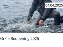 Orkla Reopening 2025  04.04.2025